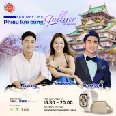 Gặp gỡ cặp đôi Thanh Sơn – Khả Ngân tại Fan Meeting “Phiêu lưu cùng Gulliver mùa 4”
